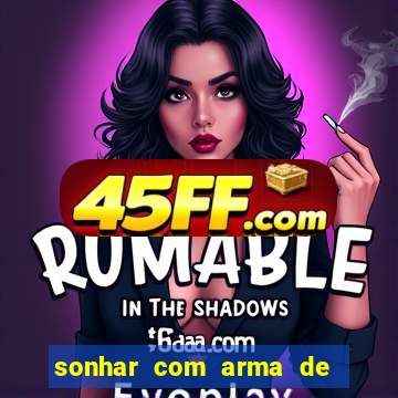 sonhar com arma de fogo no jogo do bicho
